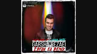 Garsha Rezaei - Andazeye Sad Saale Rafti (Erfan Ea Remix )
