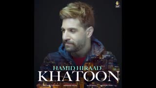 آهنگ جدید حمید هیراد به نام خاتون