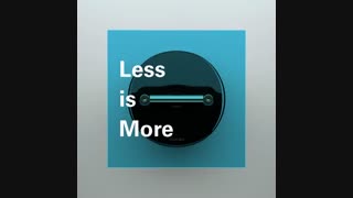 Less is More!