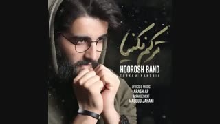 Hoorosh Band - Tarkam Nakonia |  هورش بند- ترکم نکنیا