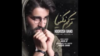 آهنگ جدید هوروش بند به نام ترکم نکنیا