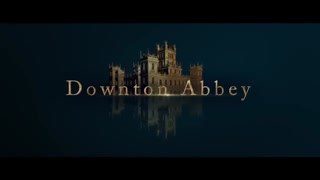 نخستین تیزر-تریلر فیلم سینمایی Downton Abbey