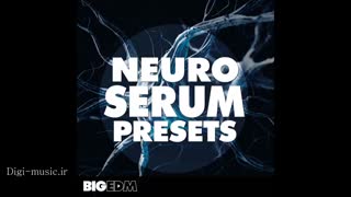 دانلود پریست های وی اس تی Big EDM Neuro Serum Presets FXP