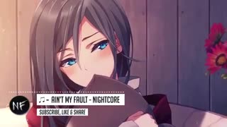 Nightcore It Ain't My Fault