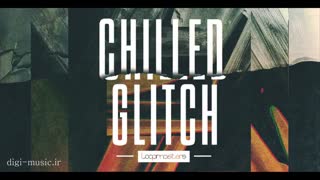 دانلود رایگان پکیج لوپ سمپل Loopmasters Chilled Glitch MULTiFORMAT