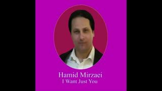 Hamid Mirzaei - I Want Just You " حمید میرزایی - I Want Just You "