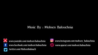 موسیقی (بی کلام) آهنگساز : محسن بلوچ نیا