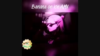•Banana on ice*AMV*•