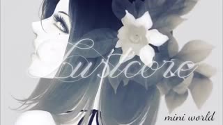 Nightcore mini world _ نایتکور دنیای کوچک （-＾〇＾-）