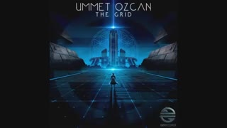 دانلود آهنگ الکتروهاوس Ummet Ozcan – The Grid