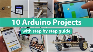 10 Arduino Projects with DIY Step by Step Tutorials