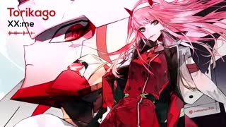 DARLING in the FranXX Ending「Torikago」by XX:me