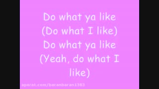 آهنگDO WHAT YA LIKE