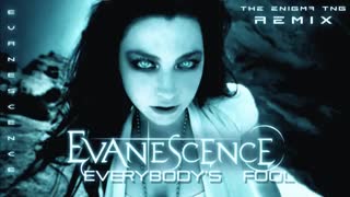 {Evanescence - Everybody's Fool {The Enigma TNG Remix