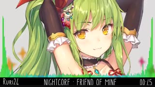【Nightcore】- Friend Of Mine