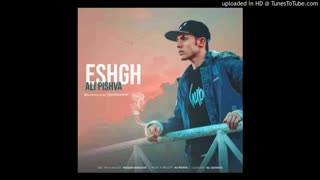 Ali Pishva - Eshgh علی پیشوا - عشق