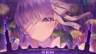 Nightcore | On My Way - Alan Walker