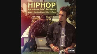 دانلود آهنگ جدید باراد بینات و Og Semi Auto به نام هیپ هاپ