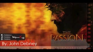 موسیقی متن مصائب مسیح اثر جان دبنی (The Passion of the Christ)