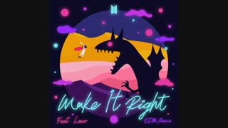 'Make It Right' از BTS با همکاری  Lauv (ریمیکس EDM)